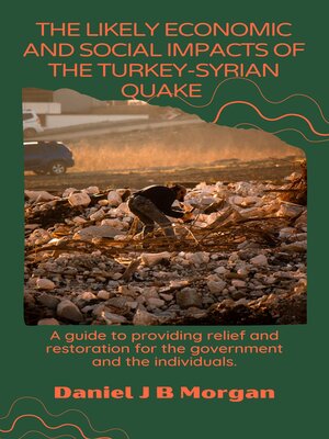 cover image of THE LIKELY ECONOMIC AND SOCIAL IMPACTS OF THE TURKEY-SYRIAN QUAKE